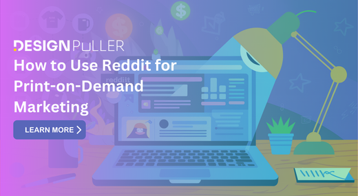 How to Use Reddit for Print-on-Demand Marketing