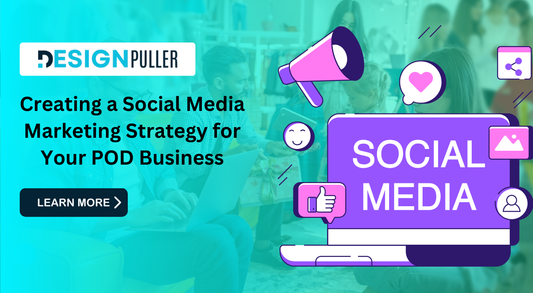 Creating a Social Media Marketing Strategy for Your POD Business