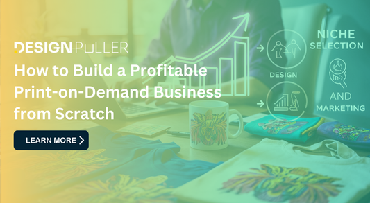 How to Build a Profitable Print-on-Demand Business from Scratch