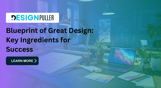 Blueprint of Great Design: Key Ingredients for Success