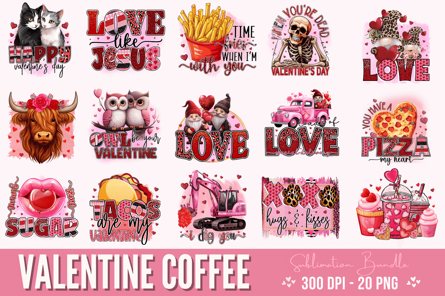 Funny Valentine's Coffee  Sublimation Bundle