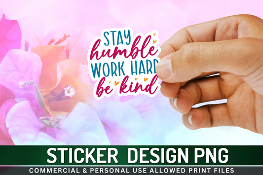 Stay humble work hard Sticker PNG Design Downloads, PNG Transparent